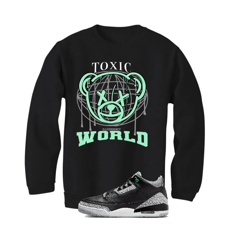 Air Jordan 3 “Green Glow” | illcurrency Black T-Shirt (Toxic World)