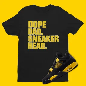 Dope Dad Sneakerhead Shirt To Match Your Air Jordan 4 Thunder