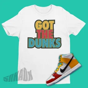 Got The Dunks Shirt To Match FroSkate Nike SB Dunk High All Love No Hate